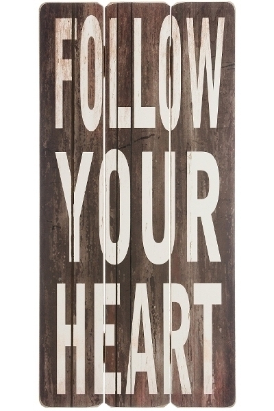 Holzschild Follow your heart