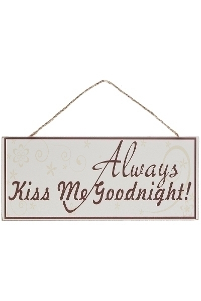 Holzschild Always kiss me Goodnight