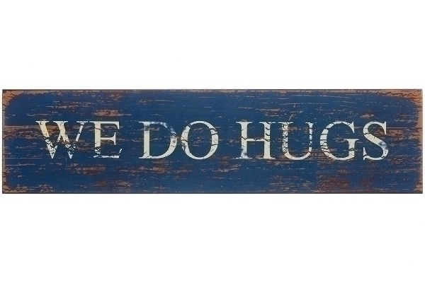 Holzschild We do hugs